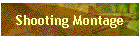 Shooting Montage